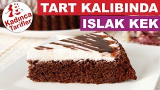 Tart Kalıbında Islak Kek Tarifi  Islak Kek Nasıl Yapılır  Kolay Kek Tarifleri  Kadınca Tarifler [upl. by Aloiv]