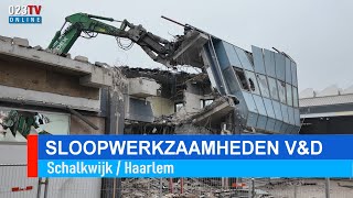 Sloopwerkzaamheden VampD Haarlem Schalkwijk [upl. by Nommad]