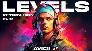 AVICII  LEVELS RETROVISION FLIP [upl. by Atilam295]