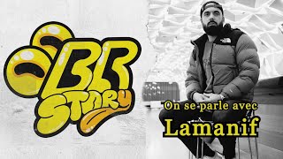 BR Story  On se parle avec Lamanif [upl. by Annenn]