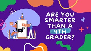 Are You SMARTER THAN a 4th Grader fun quiz [upl. by Seuqcaj103]