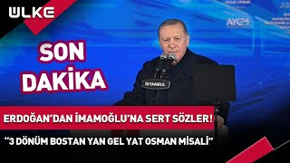 SONDAKİKA Cumhurbaşkanı Erdoğandan Ekrem İmamoğluna Sert Sözler haber [upl. by Patten]