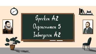 Spreken A2 oefenexamen 5  Inburgeren A2 [upl. by Ailssa]