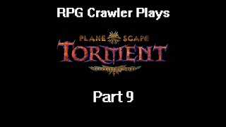 Planescape Torment Enhanced Edition  9 [upl. by Naasar]