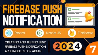 Create Send Push Notification API in Node JS  Firebase Push Notifications In React amp Node JS  7 [upl. by Trisha]