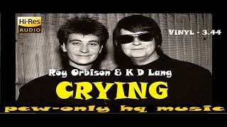 Roy Orbison amp K D Lang  Crying OKK enhanced VINYL cut 2024 [upl. by Barbee826]