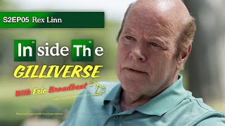 Inside The Gilliverse S2EP5 Rex Linn Kevin Wachtell BCS [upl. by Werner363]