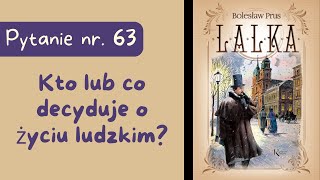 Matura ustna Kto lub co decyduje o życiu ludzkim Lalka Bolesława Prusa [upl. by Yddor]