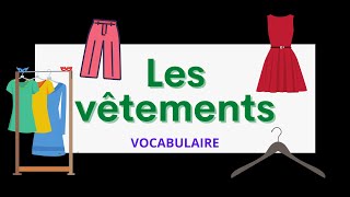 Les vêtements  Clothes in French  Vocabulary [upl. by Bing]