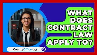 What Does Contract Law Apply To  CountyOfficeorg [upl. by Nolla]