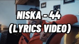 Niska  44 ParolesLyrics [upl. by Adnovoj]