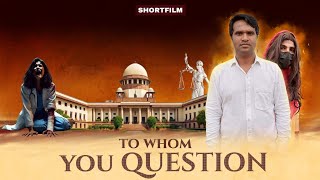 TO WHOM YOU QUESTION  ShortFilm  RAHUL  Sunny  RR CRAZY CREATIONS [upl. by Nerb]