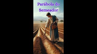 A Parábola do Semeador  Parábolas de JESUS [upl. by Celisse467]