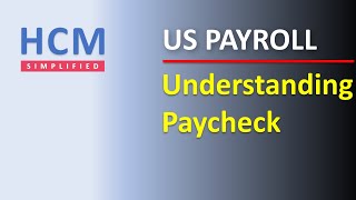 Understanding Paycheck  US Payroll  HCM Simplified [upl. by Gluck530]