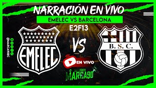 EN VIVO 🔴 Emelec VS Barcelona • Etapa 2  Fecha 13 Ligapro • Narración En Vivo 12112023 [upl. by Theodosia]