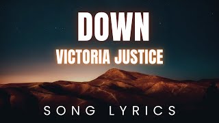 Victoria Justice  Down  SONG LYRICS Version [upl. by Ddene]