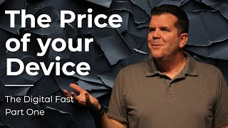 quotThe Price of Your Device  The Digital Fast Series pt 1quot Aug 11th 2024 [upl. by Garber514]