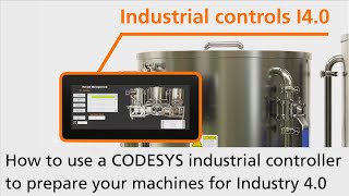 How to use a CODESYS industrial controller to prepare your machines for Industry 4 0 [upl. by Inge]