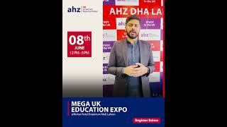 Mega UK University Expo on 8th June at Nishat Hotel Lahore  AHZ Pakistan studyabroad [upl. by Suhploda]