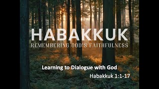 Learning to Dialogue with God Habakkuk 1117  Pastor Keith Missel [upl. by Mannie412]