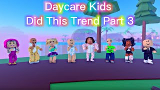 DAYCARE CHARACTERS DID THIS TREND PART 3 Roblox Trend [upl. by Onitselec]