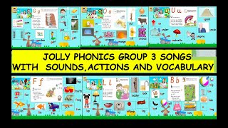 JOLLY PHONICS GROUP 3 SONGS WITH SOUNDS ACTIONS AND VOCABULARY [upl. by Urata]