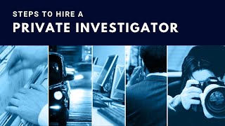 Steps to Hire a Private Investigator [upl. by Loziram174]