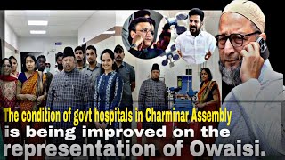 The condition of govt hospitals in Charminar is being improved on the representation of Owaisi [upl. by Ariak657]