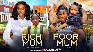 RICH MUM POOR MUM PART 2  DESTINY ETIKO CHINENYE NNEBE PRINCESS CANDICE  NIGERIAN MOVIE [upl. by Aihsi]