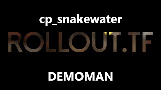 cpsnakewater demoman rollout [upl. by Sturrock]