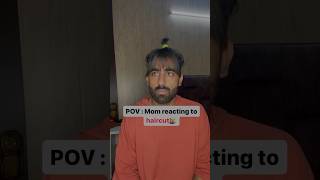 POV  Mom reacting to haircut💇🏼‍♀️  Nishchay verma comedy funny trendingshorts viralsong [upl. by Thanasi]