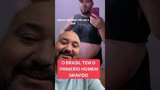 O primeiro homem gravid do Brasil homemgravido gravides [upl. by Araet]