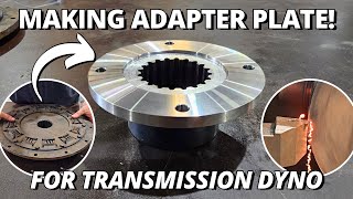 Making an Adapter Plate for Transmission Dyno  Machining amp Milling [upl. by Marcia]