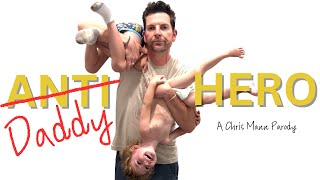 Daddy Hero  A Taylor Swift parody by Chris Mann [upl. by Anoiuq602]