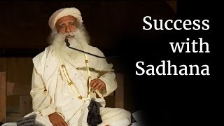 Success with Sadhana  Sadhguru [upl. by Euell]