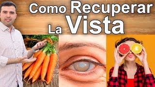 Como Recuperar La Vista  Alimentos Y Vitaminas Secretos Para Mejorar La Visión [upl. by Romie]