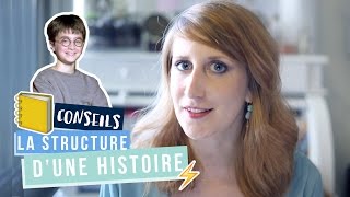 Conseils décriture  La structure dune histoire  Samantha Bailly [upl. by Slaohcin]