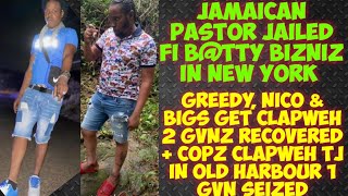 Jamaican Pastor Jailed Fi BTTY BizNiz In New York Greedy Nico amp Bigs Get ClapWeh Crime Stats [upl. by Ahsiem574]