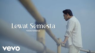 Yogie Nandes  Lewat Semesta Official Music Video [upl. by Aytnahs]