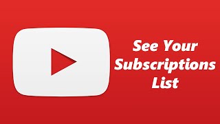 How To See Your YouTube Subscriptions List [upl. by Eniron]