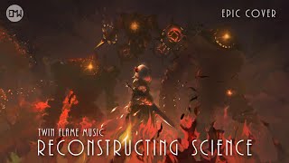 quotRECONSTRUCTING SCIENCEquot by Twin Flame Music • Worlds Most Epic Music Epic Portal 2 Cover [upl. by Og368]