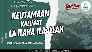 Keutamaan Kalimat quotLaa Ilaha Illallahquot Ramadhan 8  Ustadz M Sulhan Jauhari حفظه الله [upl. by Anyek]