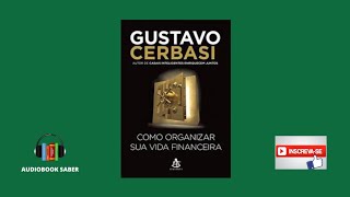 Como Organizar Sua Vida Financeira Audiobook Completo  Gustavo Cerbasi [upl. by Broeker]