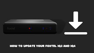 How to update your Foxtel IQ3 and IQ4 [upl. by Azalea]