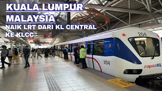 NAIK LRT DARI KL SENTRAL KE KLCC COCOK BUAT KALIAN YG MELANCONG KE MALAYSIA BILA MAU IRIT [upl. by Aneeres]