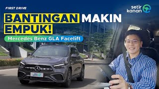 MUNGIL MEWAH DAN CANGGIH  MERCEDES BENZ GLA FACELIFT  SETIR KANAN [upl. by Vial]