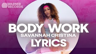 Savannah Cristina  Body Work Official Lyric VIdeo [upl. by Ariait360]