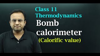 Class 11 chemistry Thermodynamics calorific value of fuel and Bomb calorimeter [upl. by Ribaj]