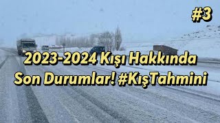 Bu Kış Sezonu Nasıl Geçecek  20232024 Kış Tahmini 3 [upl. by Llenaj295]