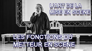 Leçons de Mise en Scène  les fonctions du metteur en scène [upl. by Llerehs]